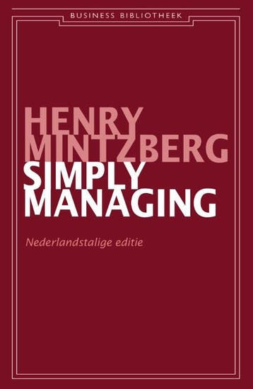 Simply managing / Business bibliotheek - Henry Mintzberg, Verzenden, Gelezen, Henry Mintzberg