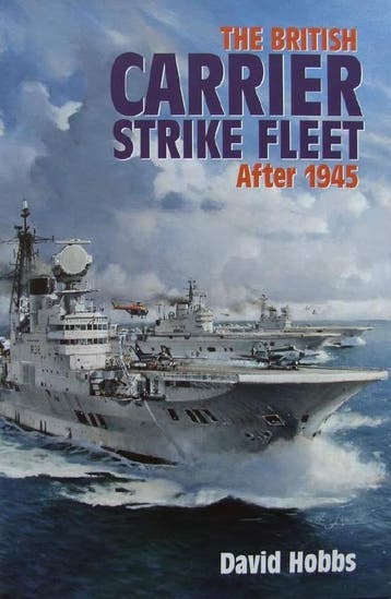 The British Carrier Strike Fleet After 1945, 1945 tot heden, Nieuw, Marine