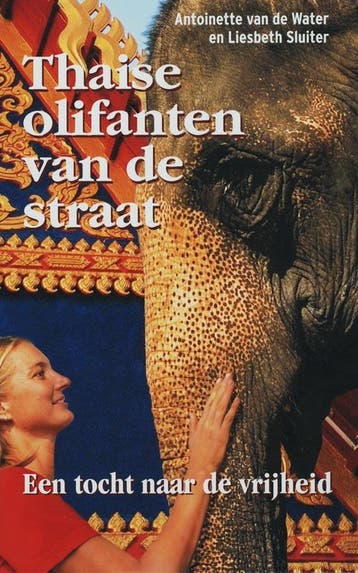 Thaise olifanten van de straat - A. van de Water, Verzenden, Zo goed als nieuw, A. van de Water