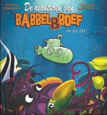 Babbel en Boef : In de Zee / Babbel en Boef / 3, Verzenden, Zo goed als nieuw, Frederic Brremaud