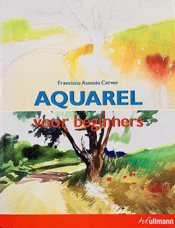 AQUAREL VOOR BEGINNERS - Francisco Asensio Cerver en anderen, Verzenden, Gelezen, Francisco Asensio Cerver en anderen