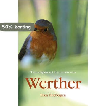 Tien dagen uit het leven van Werther - Ellen Driebergen, Boeken, Verzenden, Zo goed als nieuw, Ellen Driebergen