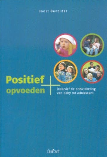Positief opvoeden - Joost Devolder 9789044118179, Verzenden, Zo goed als nieuw, Joost Devolder