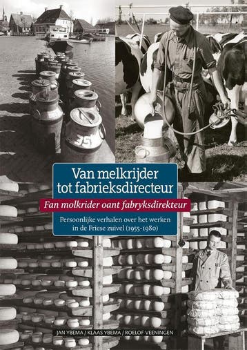 Van Melkrijder Tot Fabrieksdirecteur | Nieuw, Ophalen of Verzenden, Nieuw, Jan Ybema; Klaas Ybema; Roelof Veeningen