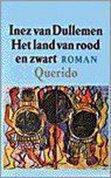 Het land van rood en zwart - Inez van Dullemen 9789021460598, Verzenden, Gelezen, Inez van Dullemen