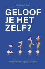 Geloof je het zelf? 9789083563091 Mariëlle Slooff-Slieker, Verzenden, Zo goed als nieuw, Mariëlle Slooff-Slieker