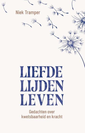Liefde, Lijden, Leven | Niek Tramper | Nieuw, Ophalen of Verzenden, Nieuw, Niek Tramper