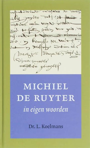 Michiel de Ruyter in eigen woorden - L. Koelmans, Boeken, Verzenden, Zo goed als nieuw, L. Koelmans