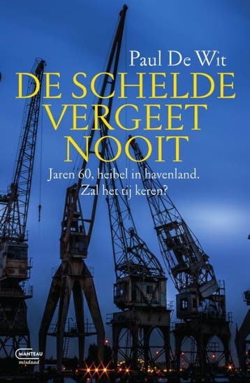 De Schelde vergeet nooit - Paul De Wit 9789022340486, Verzenden, Zo goed als nieuw, Paul De Wit
