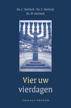 Vier uw vierdagen 9789033117398 C. Harinck, Verzenden, Zo goed als nieuw, C. Harinck