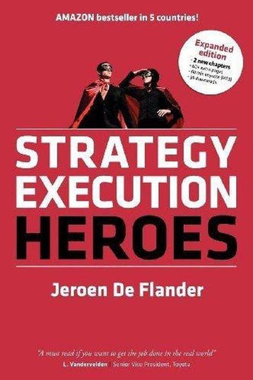 Strategy Execution Heroes - expanded edition 9789081487344, Verzenden, Zo goed als nieuw, Jeroen de Flander