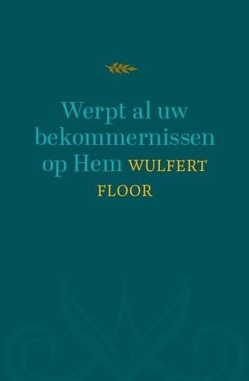 Werpt Al Uw Bekommernissen Op Hem | Wulfert Floor | Nieuw, Ophalen of Verzenden, Nieuw, Wulfert Floor
