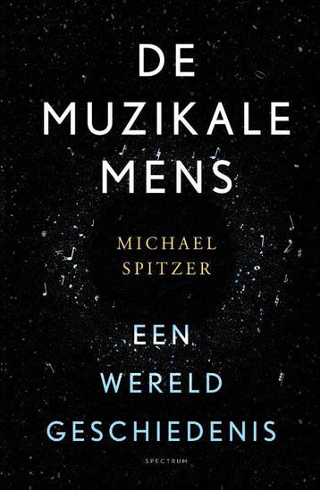 De muzikale mens - Michael Spitzer 9789000365289, Verzenden, Zo goed als nieuw, Michael Spitzer