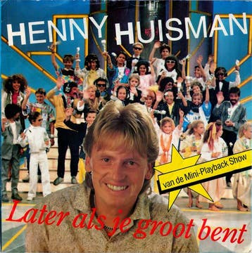 vinyl single 7 inch - Henny Huisman - Later Als Je Groot..., Verzenden, Zo goed als nieuw, 7 inch, Nederlandstalig
