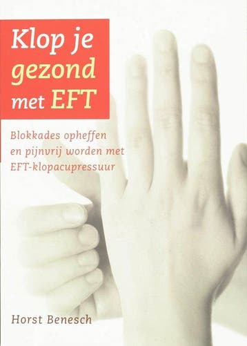 Klop je gezond met EFT - Horst Benesch - 9789077247754 - Pap, Verzenden, Nieuw
