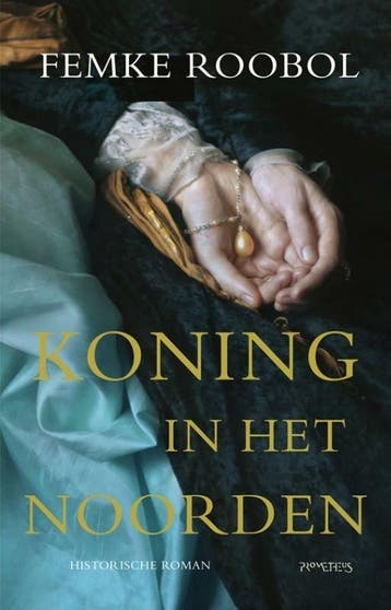 Koning in het noorden (9789044637601, Femke Roobol), Verzenden, Nieuw