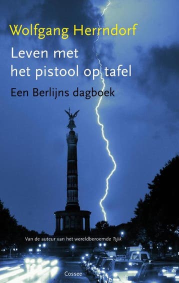 Leven met het pistool op tafel - Wolfgang Herrndorf, Verzenden, Gelezen, Wolfgang Herrndorf