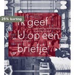 Ik geef U op een briefje Centralisering en mechanisering, Boeken, Verzenden, Gelezen, Luuk Wijnhold