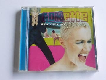 Roxette - Have a nice day, Ophalen of Verzenden, Zo goed als nieuw