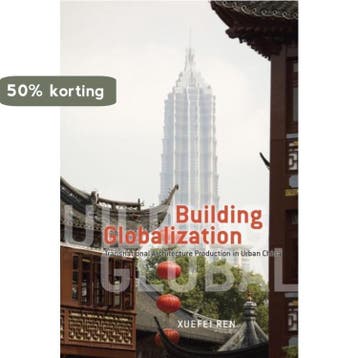 Building Globalization - Transnational Architecture, Verzenden, Gelezen, Xuefei Ren