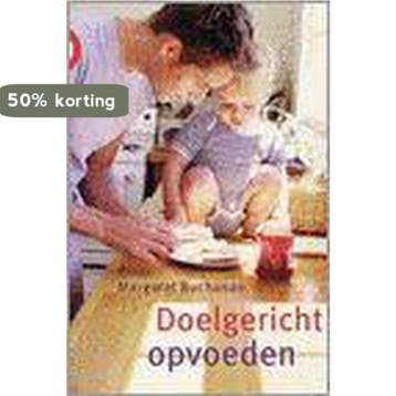 Doelgericht Opvoeden - Margaret Buchanan 9789085200239, Boeken, Verzenden, Zo goed als nieuw, Margaret Buchanan