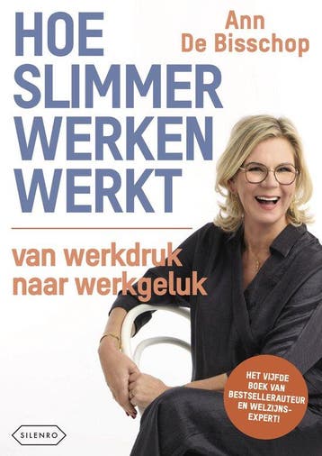 Hoe slimmer werken werkt - Ann de Bisschop 9789464782547, Verzenden, Zo goed als nieuw, Ann de Bisschop