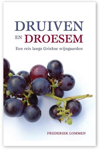 Druiven en droesem | 9789077557808 | Frederiek Lommen, Ophalen of Verzenden, Zo goed als nieuw, Frederiek Lommen