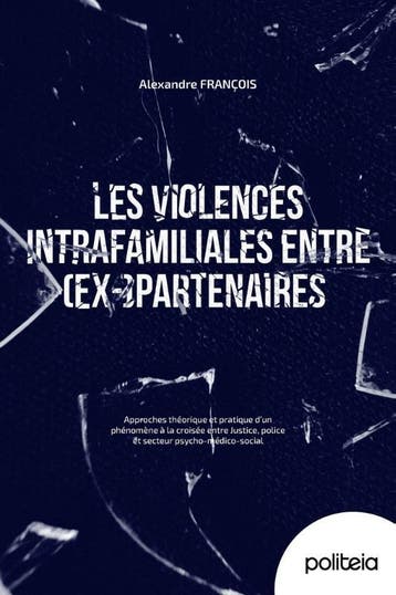 Les Violences Intrafamiliales Entre (Ex-)Partenaires | Nieuw, Ophalen of Verzenden, Nieuw, Alexandre François