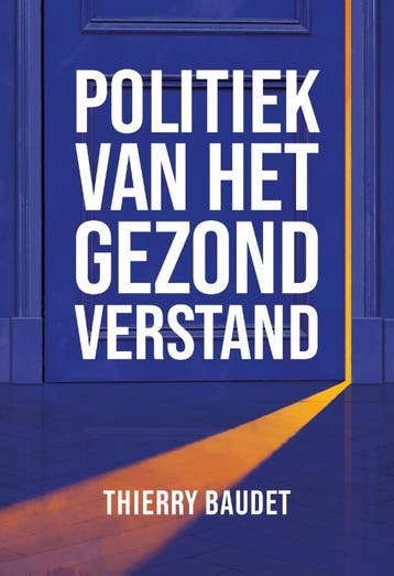 Politiek Van Het Gezond Verstand | Thierry Baudet | Nieuw, Boeken, Ophalen of Verzenden, Nieuw, Thierry Baudet