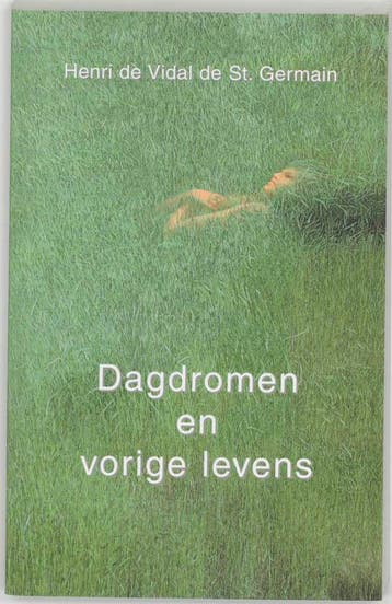 Dagdromen en vorige levens - H. de Vidal de Saint Germain, Boeken, Verzenden, Gelezen, H. de Vidal de Saint Germain
