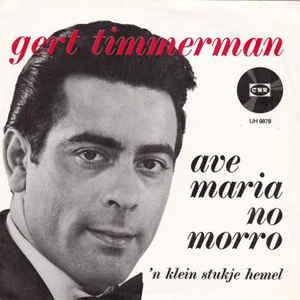 vinyl single 7 inch - Gert Timmerman - Ave Maria No Morro, Verzenden, Zo goed als nieuw, 7 inch, Nederlandstalig