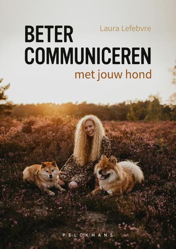 Beter communiceren met jouw hond - Laura Lefebvre, Boeken, Verzenden, Zo goed als nieuw, Laura Lefebvre
