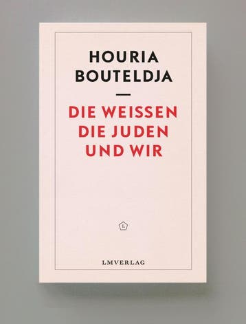 Die Weißen, Die Juden Und Wir | Houria Bouteldja | Nieuw, Boeken, Ophalen of Verzenden, Nieuw, Houria Bouteldja