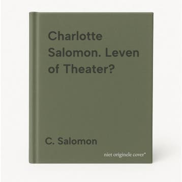 Charlotte Salomon. Leven of Theater? - C. Salomon, Verzenden, Gelezen, C. Salomon
