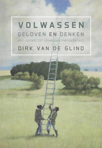 Volwassen geloven en denken - Dirk van de Glind, Boeken, Verzenden, Gelezen, Dirk van de Glind