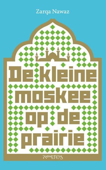De kleine moskee op de prairie - Zarqa Nawaz 9789044629484, Boeken, Verzenden, Zo goed als nieuw, Zarqa Nawaz