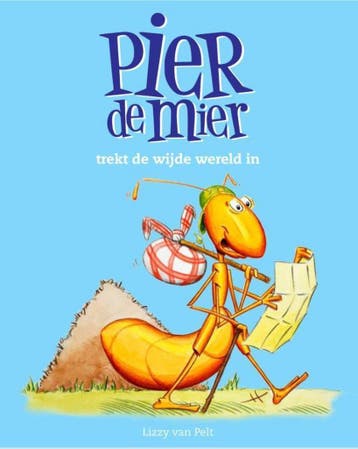 Pier de mier trekt de wijde wereld in / Pier de mier / 1, Verzenden, Gelezen, Lizzy van Pelt