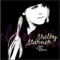 cd - Shelby Starner - From In The Shadows, Verzenden, Zo goed als nieuw