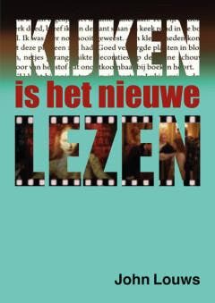 Kijken is het nieuwe lezen - J.A.A. (John) Louws, Verzenden, Zo goed als nieuw, J.A.A. (John) Louws