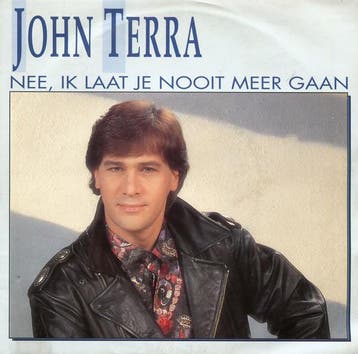 vinyl single 7 inch - John Terra - Nee, Ik Laat Je Nooit..., Verzenden, Zo goed als nieuw, 7 inch, Pop