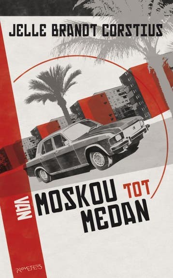 Van Moskou tot Medan - Jelle Brandt Corstius 9789044616675, Verzenden, Zo goed als nieuw, Jelle Brandt Corstius