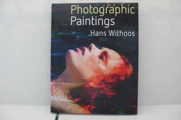 Photographic Paintings - Hans Withoos 9789082493733, Verzenden, Zo goed als nieuw, Hans Withoos
