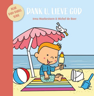 Dank U, lieve God - Irma Moekestorm 9789087820916, Verzenden, Zo goed als nieuw, Irma Moekestorm