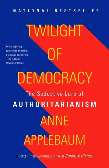 Twilight Of Democracy | Anne Applebaum | Nieuw, Ophalen of Verzenden, Nieuw, Anne Applebaum