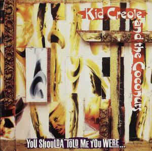 cd - Kid Creole And The Coconuts - You Shoulda Told Me Yo..., Verzenden, Zo goed als nieuw