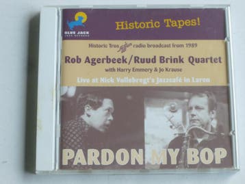 Rob Agerbeek / Ruud Brink Quartet - Live / Pardon My Bop, Ophalen of Verzenden, Zo goed als nieuw