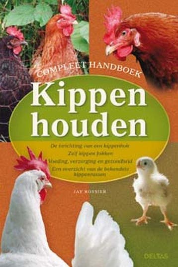 Compleet handboek kippen houden - J. Rossier 9789044707670, Boeken, Verzenden, Gelezen, J. Rossier