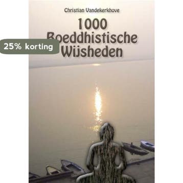 1000 Boeddhistische wijsheden 9789077135259, Verzenden, Zo goed als nieuw, Christian Vandekerkhove