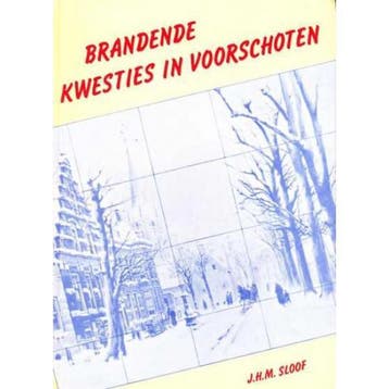 Brandende kwesties in Voorschoten - Sloof 9789064711091, Boeken, Verzenden, Gelezen, Sloof