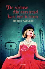 De vrouw die een stad kan verlichten 9789022327654, Boeken, Verzenden, Gelezen, Monica Vanleke